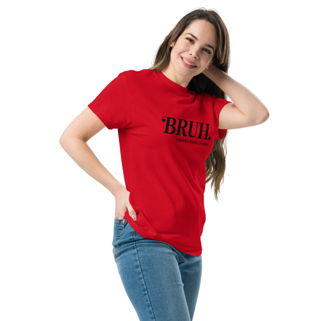 Bruh Classic Mom Tee