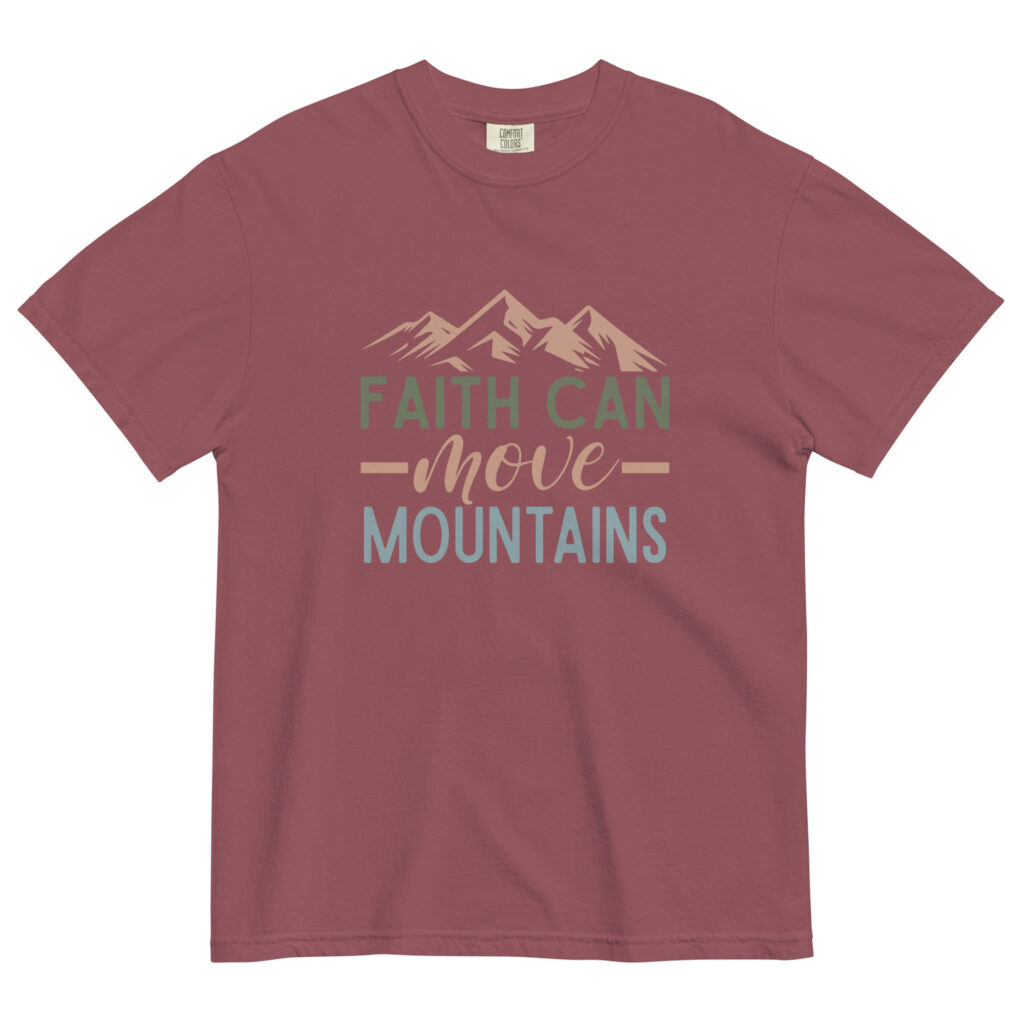 Faith Can Move Mountains - Unisex Tshirt