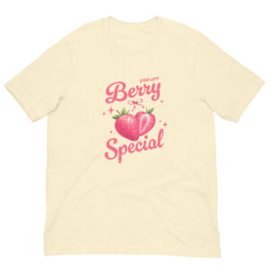 You Are Berry Special - Unisex T-shirt