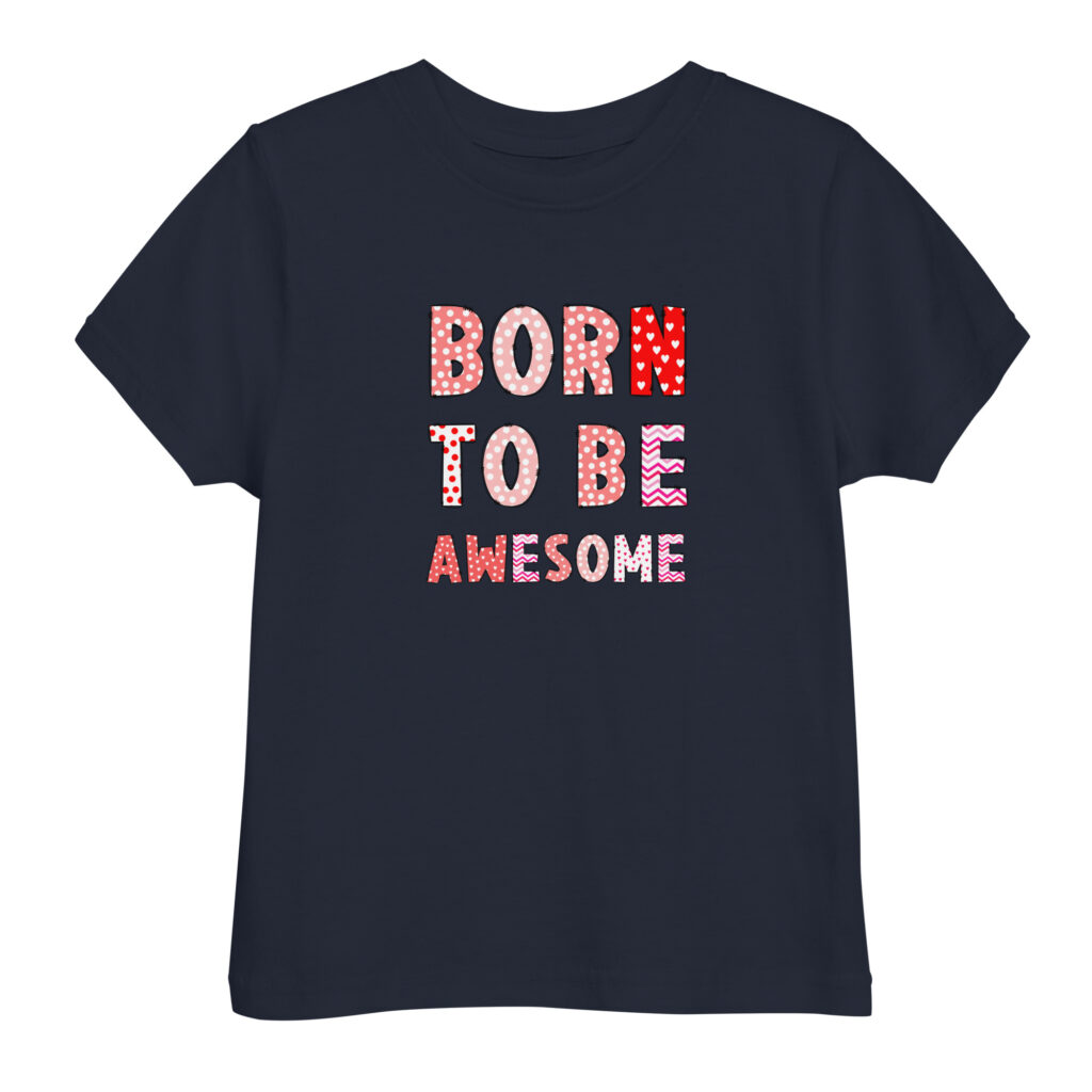 Born to Be Awesome T-shirt